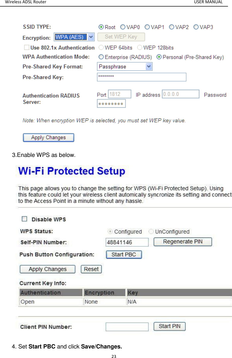 Wireless ADSL Router       USER MANUAL 23  3.Enable WPS as below.  4. Set Start PBC and click Save/Changes. 