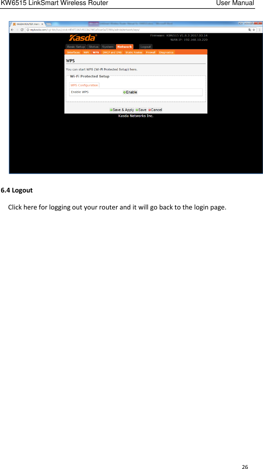 KW6515 LinkSmart Wireless Router         User Manual 26  6.4 Logout   Click here for logging out your router and it will go back to the login page.           
