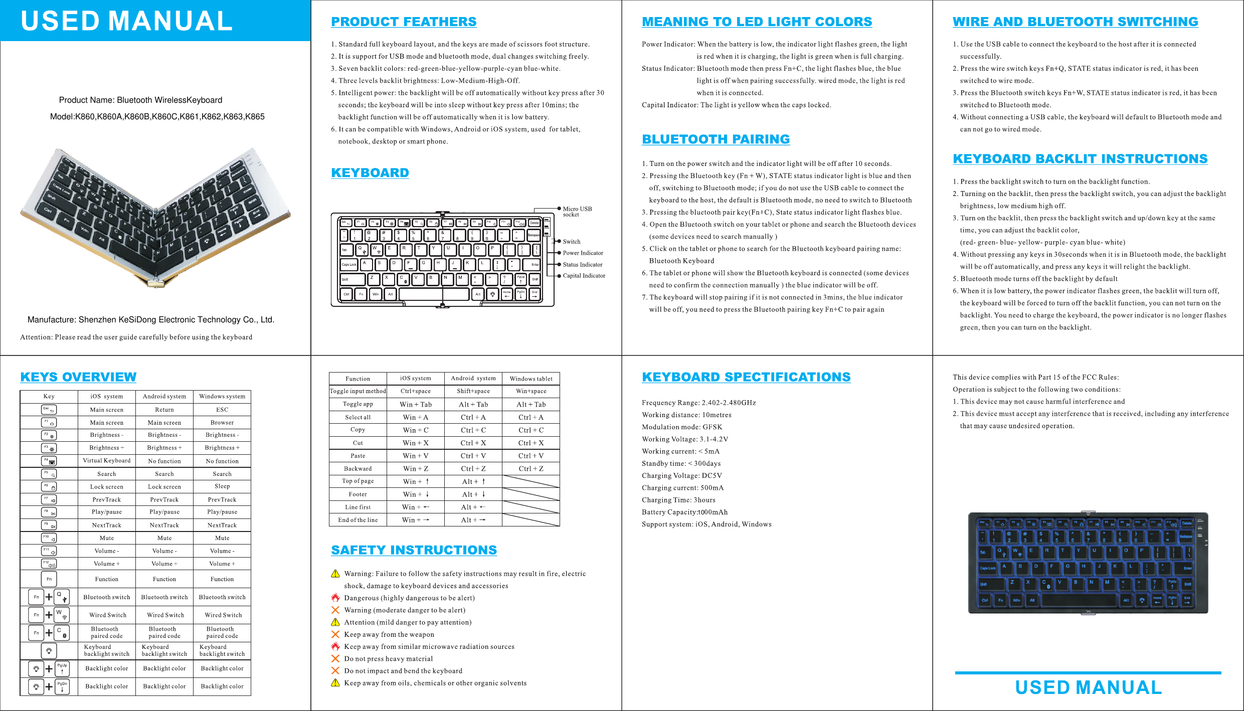 10Product Name: Bluetooth WirelessKeyboardModel:K860,K860A,K860B,K860C,K861,K862,K863,K865Manufacture: Shenzhen KeSiDong Electronic Technology Co., Ltd.