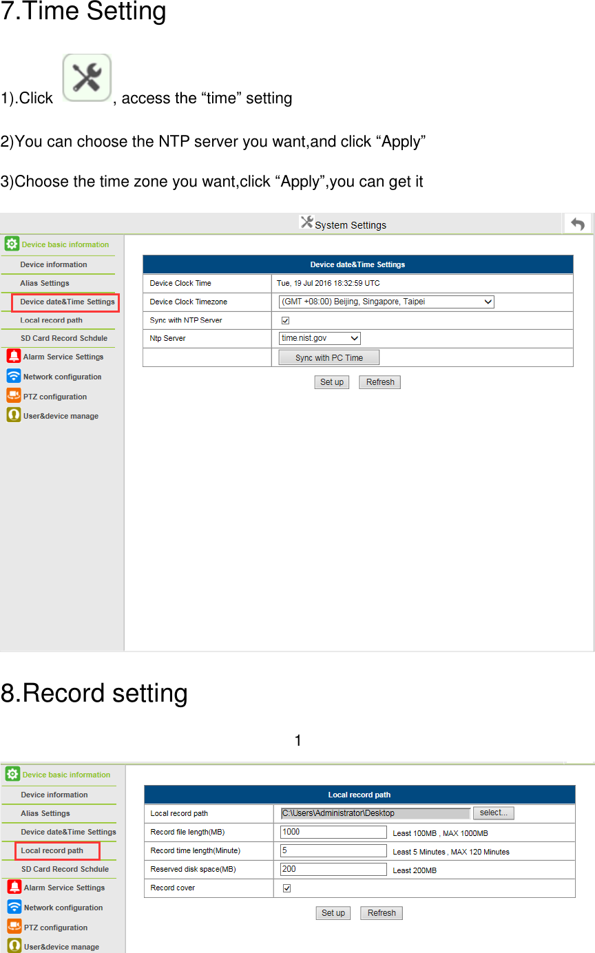 7.Time Setting 1).Click  , access the &ldquo;time&rdquo; setting 2)You can choose the NTP server you want,and click &ldquo;Apply&rdquo; 3)Choose the time zone you want,click &ldquo;Apply&rdquo;,you can get it  8.Record setting 1 