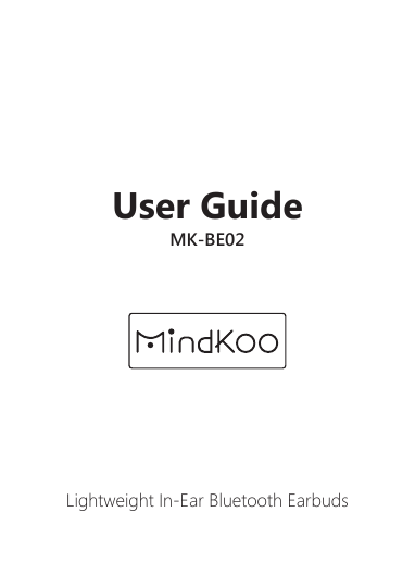 Lightweight In-Ear Bluetooth EarbudsMK-BE02User Guide