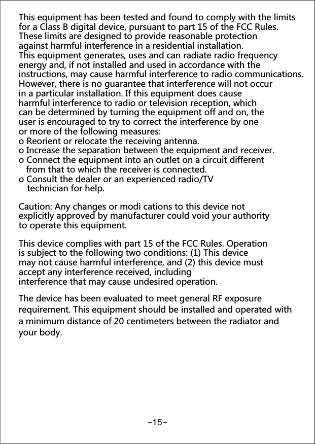 15This equipment has been tested and found to comply with the limitsfor a Class B digital device, pursuant to part 15 of the FCC Rules.These limits are designed to provide reasonable protectionagainst harmful interference in a residential installation.This equipment generates, uses and can radiate radio frequencyenergy and, if not installed and used in accordance with theinstructions, may cause harmful interference to radio communications.However, there is no guarantee that interference will not occurin a particular installation. If this equipment does causeharmful interference to radio or television reception, whichcan be determined by turning the equipment off and on, theuser is encouraged to try to correct the interference by oneor more of the following measures:o Reorient or relocate the receiving antenna.o Increase the separation between the equipment and receiver.o Connect the equipment into an outlet on a circuit differentfrom that to which the receiver is connected.o Consult the dealer or an experienced radio/TV technician for help.Caution: Any changes or modi cations to this device not explicitly approved by manufacturer could void your authorityto operate this equipment.This device complies with part 15 of the FCC Rules. Operationis subject to the following two conditions: (1) This devicemay not cause harmful interference, and (2) this device mustaccept any interference received, including interference that may cause undesired operation.The device has been evaluated to meet general RF exposurerequirement. :NOYKW[OVSKTZYNU[RJHKOTYZGRRKJGTJUVKXGZKJ]OZNGSOTOS[SJOYZGTIKULIKTZOSKZKXYHKZ]KKTZNKXGJOGZUXGTJ_U[XHUJ_