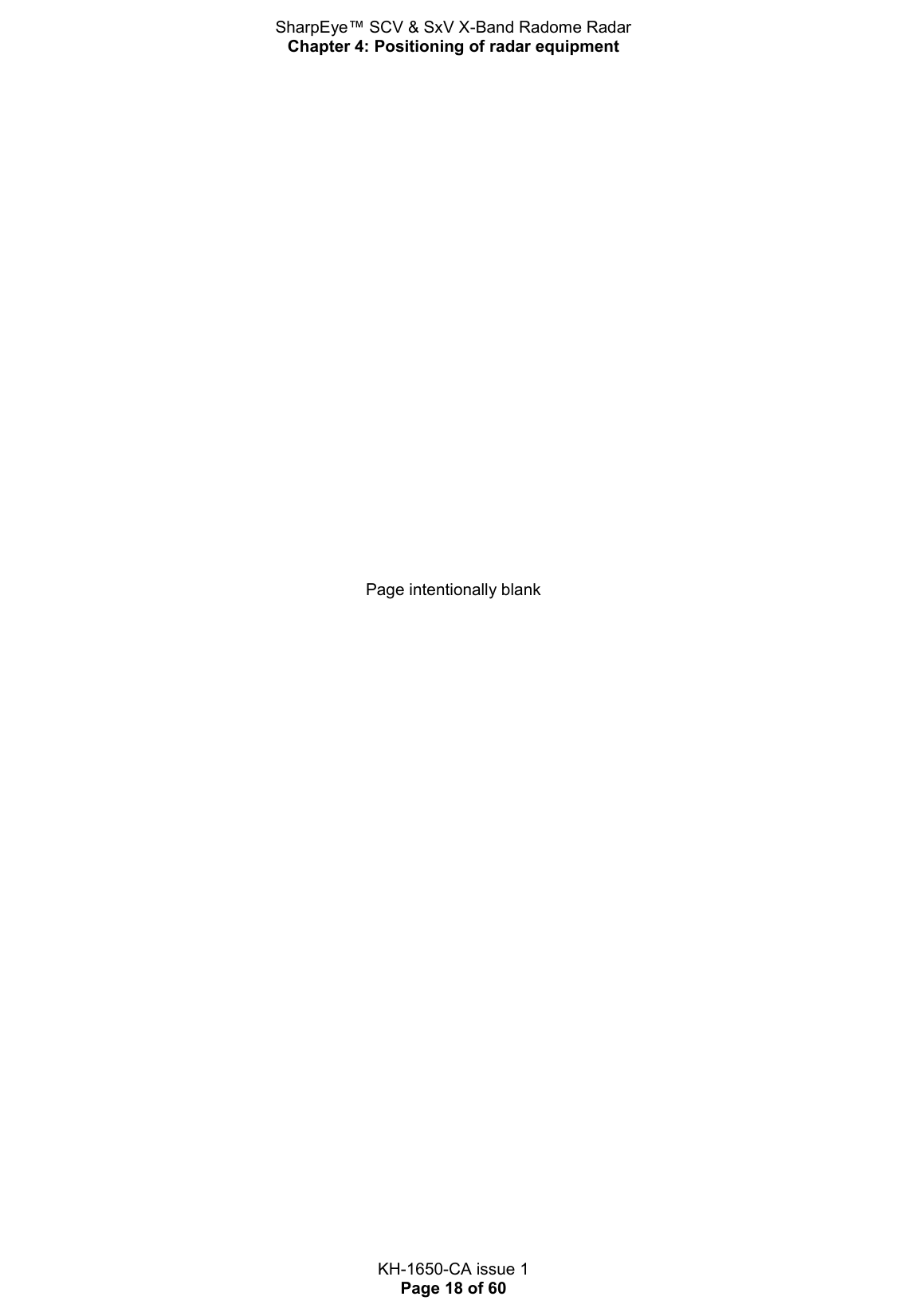 SharpEye™ SCV &amp; SxV X-Band Radome Radar Chapter 4: Positioning of radar equipment  KH-1650-CA issue 1 Page 18 of 60              Page intentionally blank    