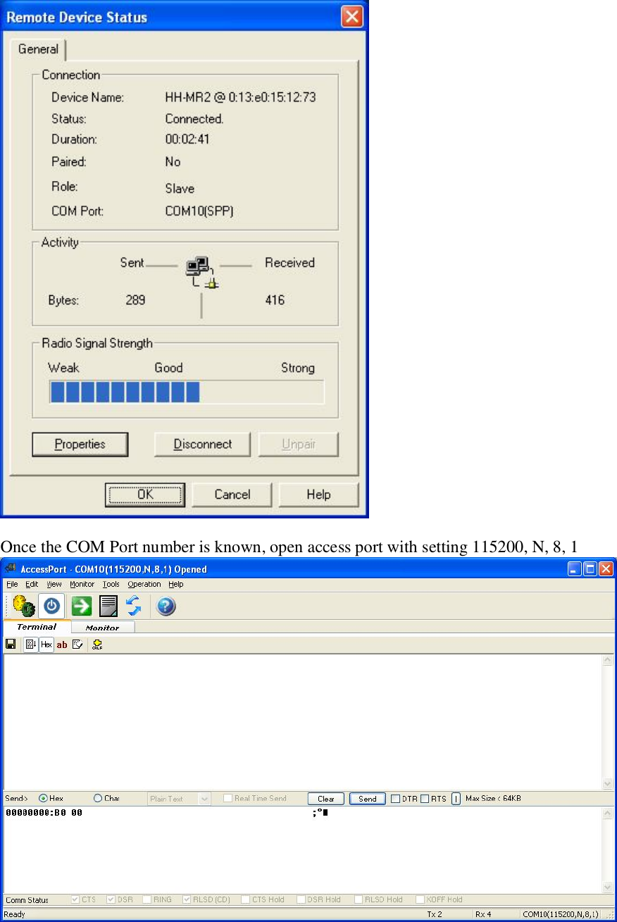   Once the COM Port number is known, open access port with setting 115200, N, 8, 1   