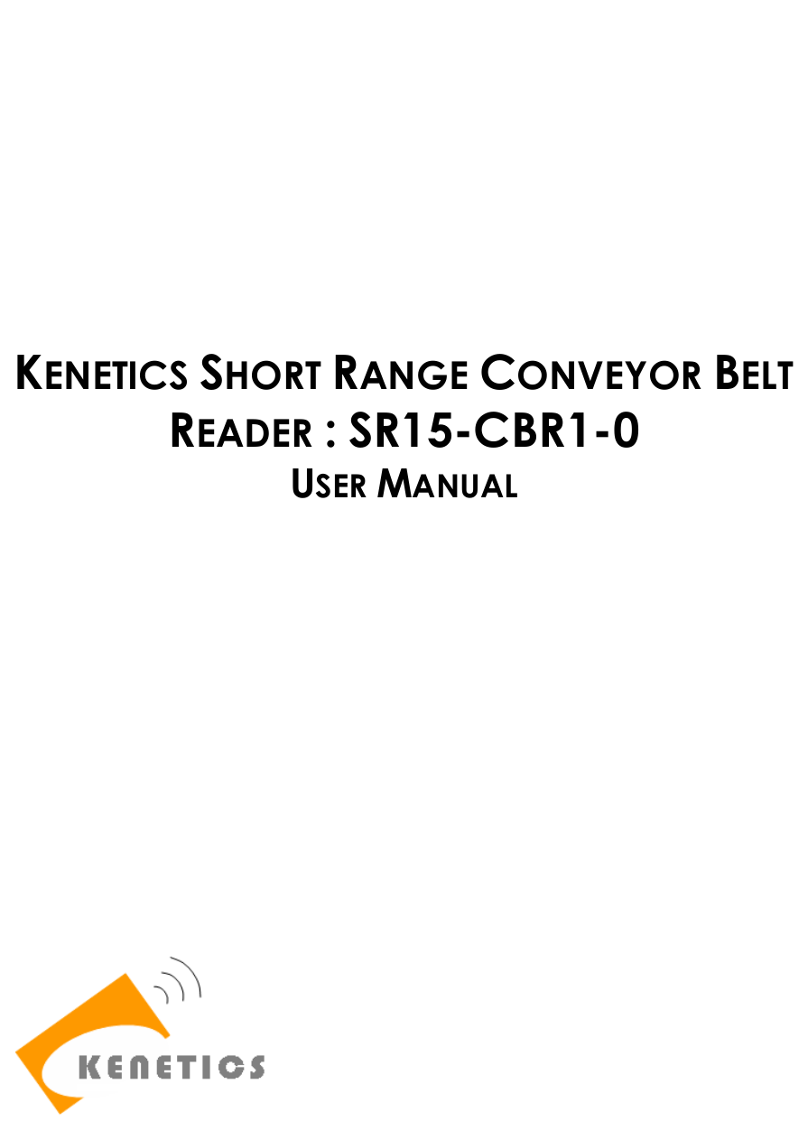  KENETICS SHORT RANGE CONVEYOR BELT READER : SR15-CBR1-0 USER MANUAL     