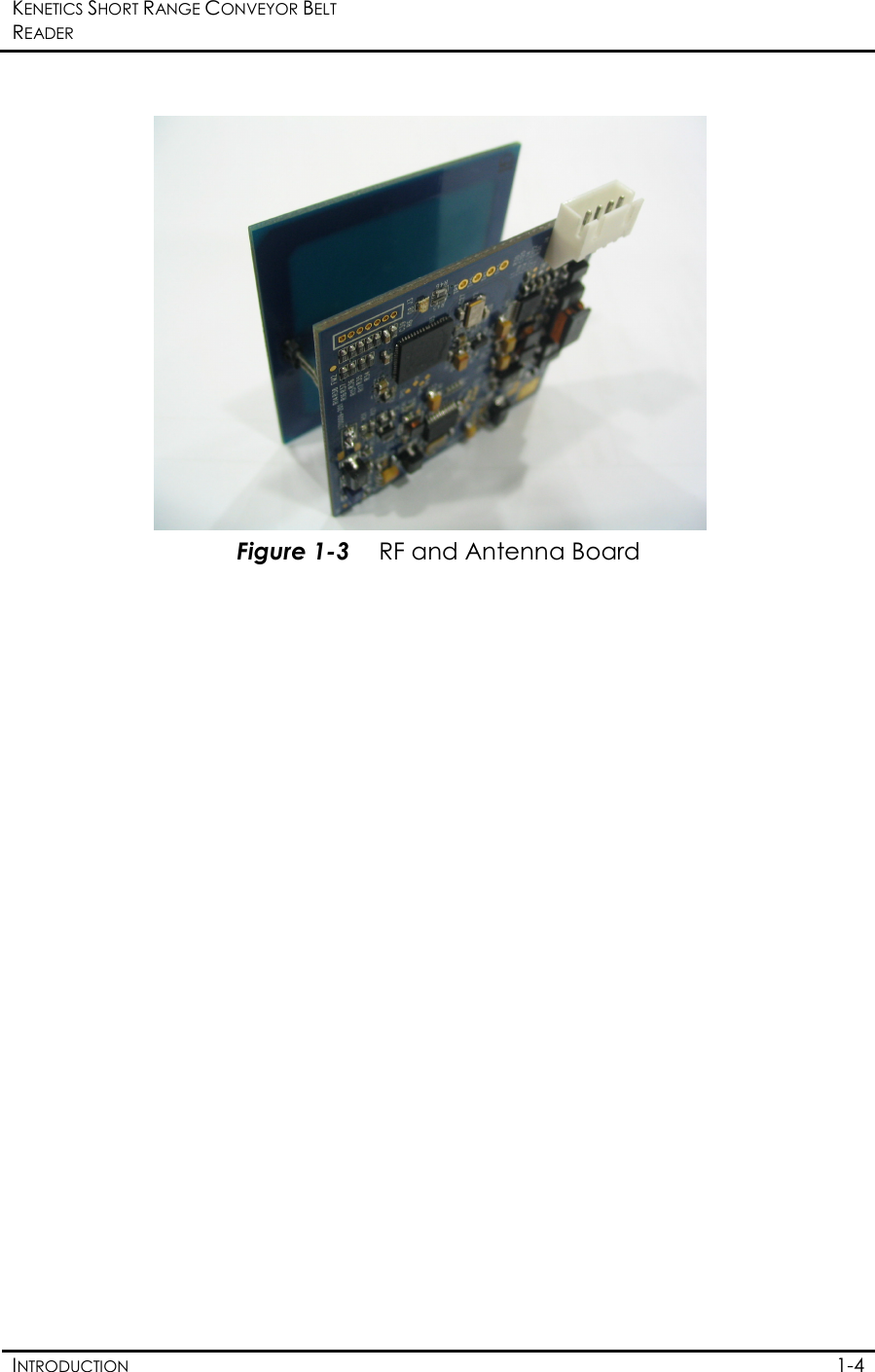 KENETICS SHORT RANGE CONVEYOR BELT READER    INTRODUCTION  1-4    Figure 1-3 RF and Antenna Board 