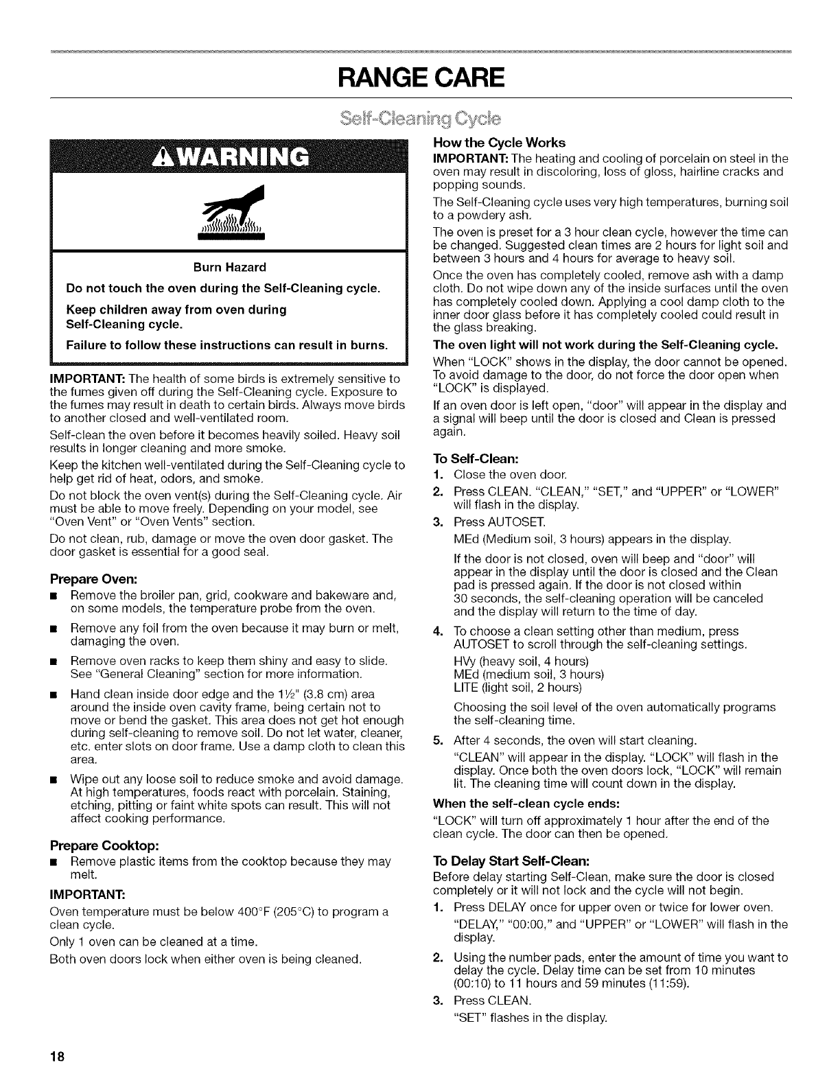 _[I @O_._,J
The oven control is set to automatically shut off the oven
12 hours after the oven is turned on. This feature can be turned
off to enable Sabbath Mode.
• Sabbath Mode can be turned on at any time with or without
the oven on.
• Sabbath Mode cannot be turned on if the touchpads are
locked out or when the door is locked.
•If the oven is baking when Sabbath Mode is set, "BAKE" will
go out at the end of the baking cycle or when Cancel or Stop
is pressed. There will be no audible beeps.
• If the oven light is desired while in Sabbath Mode, it must be
turned on before the Sabbath Mode is started.
• When the Sabbath Mode is started, the temperature display
will immediately show the set temperature, rather than the
actual oven cavity temperature. No preheat beep will sound.
• All prompts, messages and beeps are deactivated when
Sabbath Mode is active.
• The self-clean cycle and automatic door lock does not
operate during the Sabbath Mode.
• Pressing Cancel or Stop will cancel a Bake cycle, however
the control will stay in the Sabbath Mode.
• If power fails, the oven will power up in Sabbath Mode with
72 hours remaining and no cycle active.
To cancel the 12-hour shut-off and run the oven continuously
for 72 hours (Sabbath Mode):
1. Press and hold CLOCK for 3 seconds.
"Sab bATH" will be displayed and flash for 5 seconds.
"Sab bATH" will then be displayed continuously until turned
off or until the 72-hour time limit is reached.
BAKE will also be displayed if a bake cycle is in use while the
oven is in Sabbath Mode.
BAKE is the only function that operates during the Sabbath
Mode. All function keys (except Cancel, Stop and Clock) are
locked out during the Sabbath Mode.
To cancel the Sabbath Mode:
Press and hold CLOCK for 3 seconds. "Sab" will flash for
5 seconds. The time of day will return to the display.
OR
After 72 hours, the Sabbath Mode will end. "Sab" will flash for
5 seconds. The time of day will return to the display.
Food Poisoning Hazard
Do not let food sit in oven more than one hour before
or after cooking.
Doing so can result in food poisoning or sickness.
The Favorite feature allows you to save the time and temperature
from a Cook & Hold Bake, Cook & Hold Convect Bake or Cook &
Hold Convect Roast (lower oven only) function.
To set a Favorite cycle, a Cook & Hold function must be either
active or just programmed.
To Set a Favorite Cycle:
1. Program a Cook & Hold cycle as described in the "Cook &
Hold" section.
2. Press and hold FAVORITE for 3 seconds.
The newly set or currently running Cook & Hold cycle will be
saved.
A double, then single beep will sound to indicate that the
control has accepted the Favorite setting.
To Start a Favorite Cycle:
1. Press FAVORITE.
Time and temperature for the set Cook & hold cycle will be
displayed. (If no Cook & Hold cycle has been set, "nonE" will
be displayed.)
2. Press BAKE, CONVECT BAKE or CONVECT ROAST (lower
oven only).
The Favorite cycle will begin immediately. The selected cycle
and cooking time will appear in the display.
When the Cooking Time has Elapsed:
The selected function will turn off and "HOLD," "WARM," and
"170 °" ("75 °'' Celsius) will appear in the display.
After 1 hour in Hold Warm:
The oven turns off automatically. Press CANCEL or STOP and
remove food from the oven.
To cancel a Favorite cycle:
1. Press CANCEL or STOR
The stored Favorite cycle will not be affected.
2. Remove food from the oven.
17
![