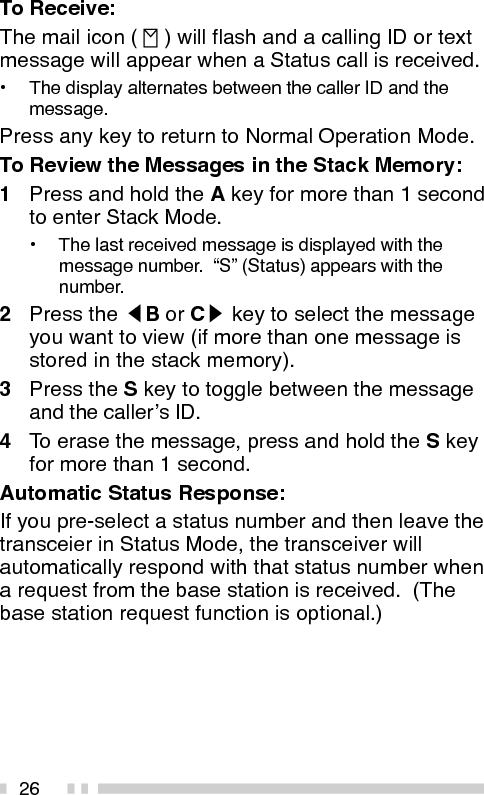 27■Optional Short Messages FeatureReceived short messages (maximum of 48characters) are displayed the same as Statusmessages {page 24}, however only 4 shortmessages can be stored in the stack memory.  “M”(Message) and the message number appear with themessage.