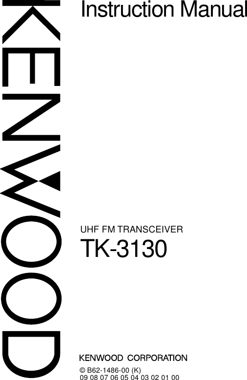 © B62-1486-00 (K)09 08 07 06 05 04 03 02 01 00UHF FM TRANSCEIVERTK-3130Instruction Manual