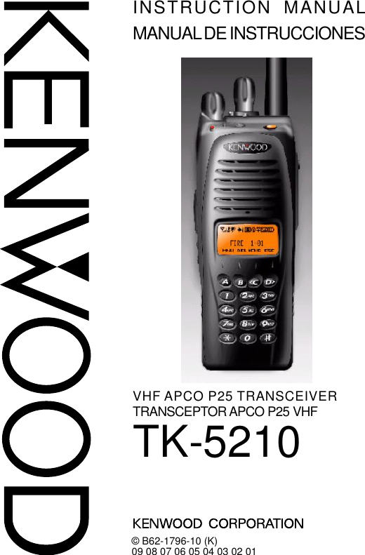 © B62-1796-10 (K)09 08 07 06 05 04 03 02 01INSTRUCTION MANUALMANUAL DE INSTRUCCIONESVHF APCO P25 TRANSCEIVERTRANSCEPTOR APCO P25 VHFTK-5210