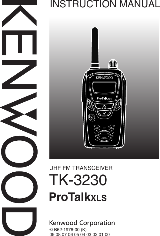 © B62-1976-00 (K) 09 08 07 06 05 04 03 02 01 00UHF FM TRANSCEIVERTK-3230INSTRUCTIoN MANUAl