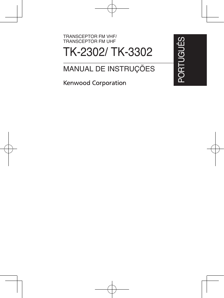 TRANSCEPTOR FM VHF/TRANSCEPTOR FM UHFTK-2302/ TK-3302MANUAL DE INSTRUÇÕESPORTUGUÊS