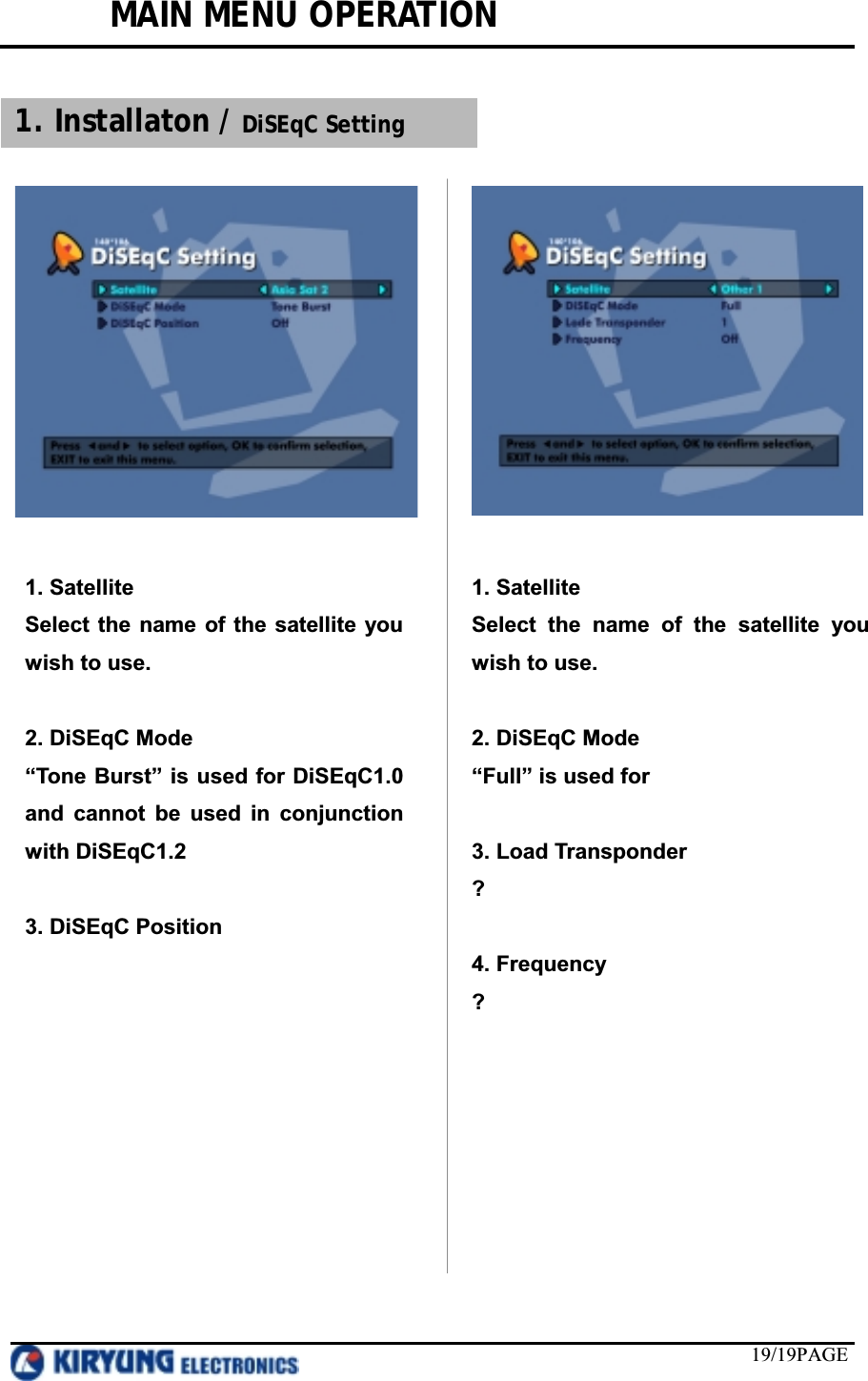 MAIN MENU OPERATION 1. Installaton / DiSEqC Setting *     .#2@(D&amp;E#2@*&gt;     $#2@*.3#2@1* .#2@(D&apos;E 3%G4&apos;@G
