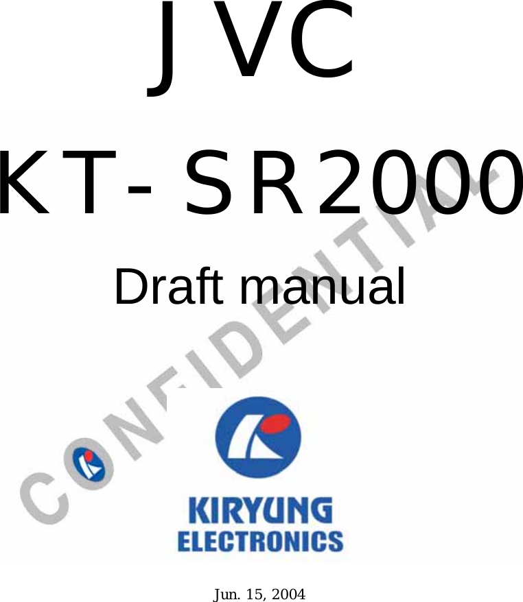   JVC KT-SR2000 Draft manual      Jun. 15, 2004