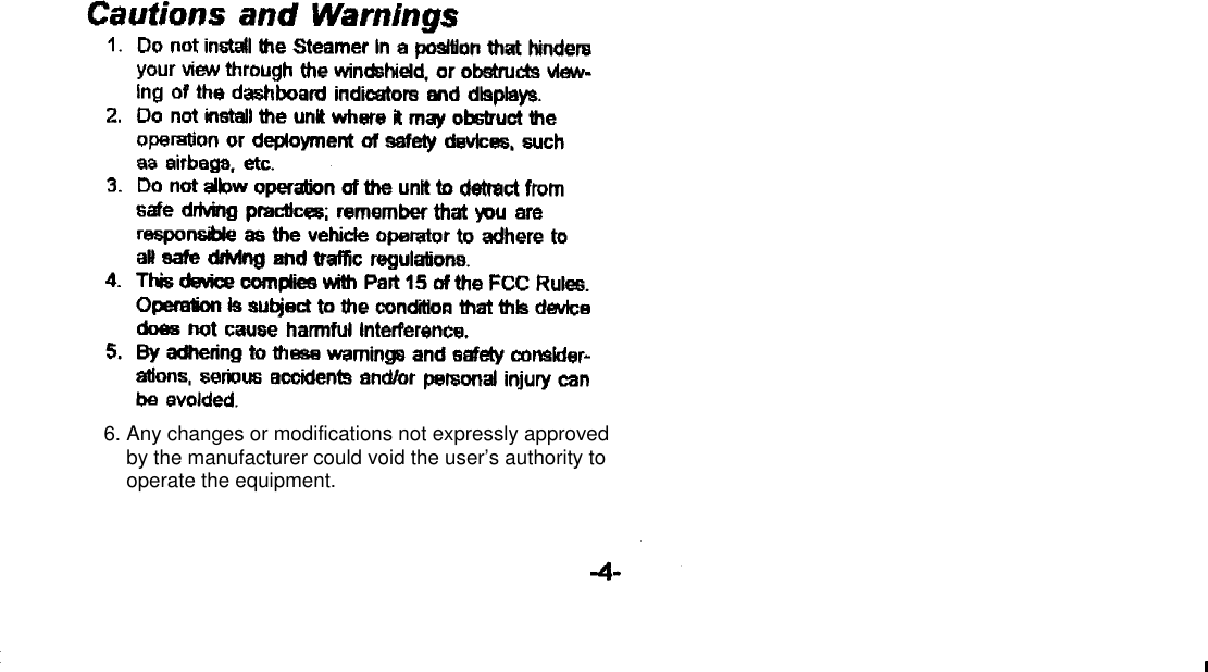 6. Any changes or modifications not expressly approved    by the manufacturer could void the user’s authority to    operate the equipment.