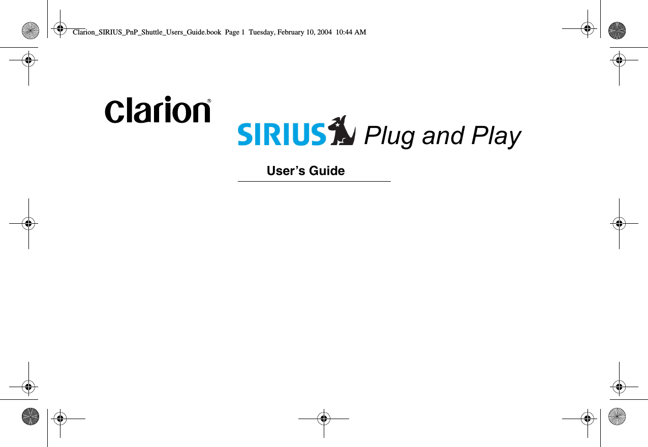 Plug and PlayUser’s GuideClarion_SIRIUS_PnP_Shuttle_Users_Guide.book  Page 1  Tuesday, February 10, 2004  10:44 AM