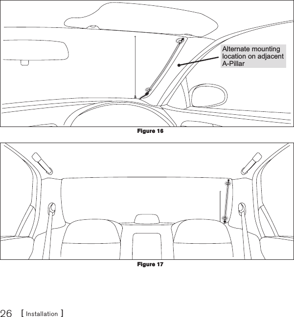 [ Installation ]26 Alternate mountinglocation on adjacentA-Pillar Figure 16Figure 16Figure 17Figure 17