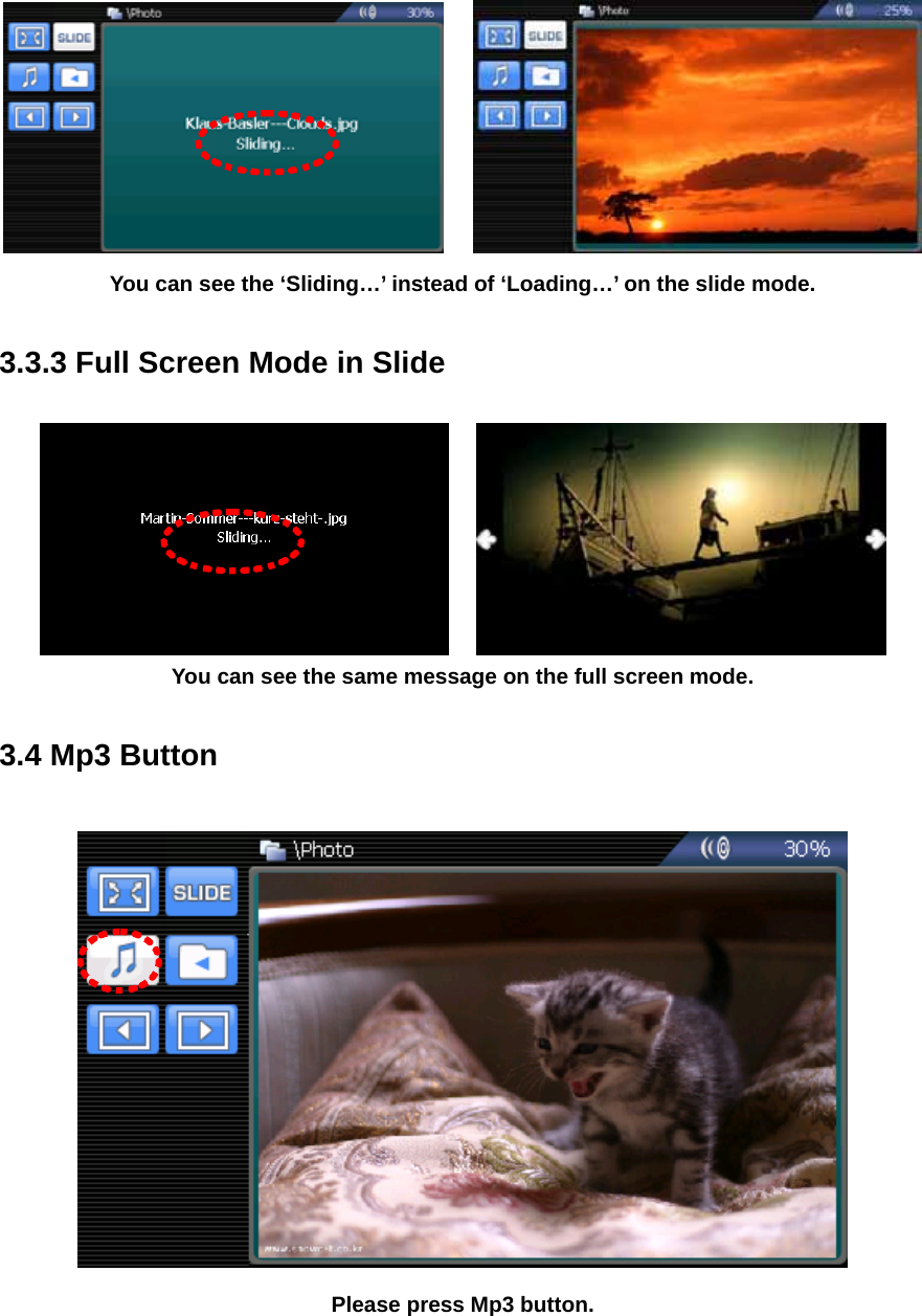      You can see the ‘Sliding…’ instead of ‘Loading…’ on the slide mode.  3.3.3 Full Screen Mode in Slide     You can see the same message on the full screen mode.  3.4 Mp3 Button   Please press Mp3 button.  