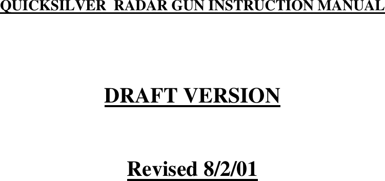 QUICKSILVER  RADAR GUN INSTRUCTION MANUALDRAFT VERSIONRevised 8/2/01
