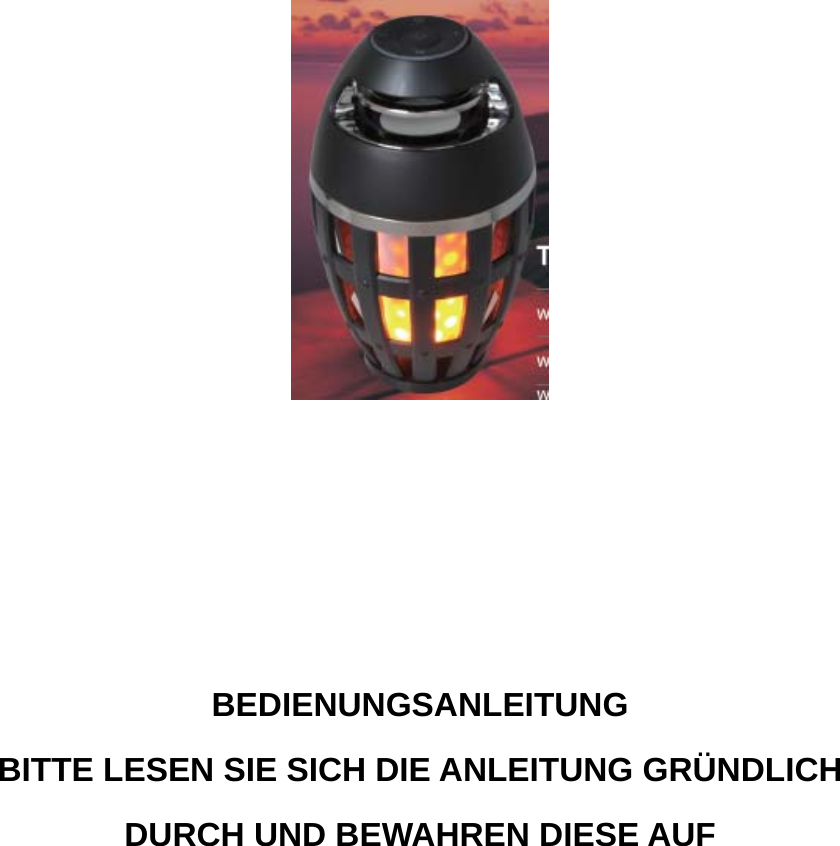               BEDIENUNGSANLEITUNG BITTE LESEN SIE SICH DIE ANLEITUNG GRÜNDLICH DURCH UND BEWAHREN DIESE AUF