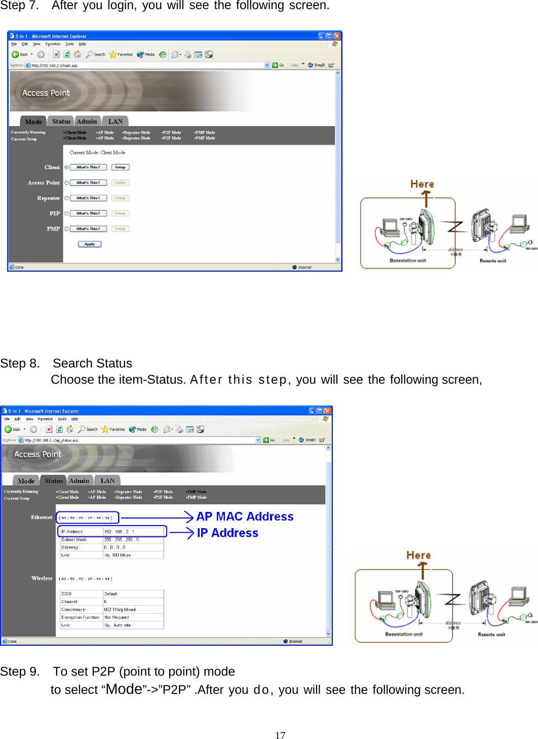  17 Step 7.  After you login, you will see the following screen.            Step 8.  Search Status         Choose the item-Status. After this step, you will see the following screen,               Step 9.    To set P2P (point to point) mode to select &ldquo;Mode&rdquo;->&rdquo;P2P&rdquo; .After you do, you will see the following screen.   