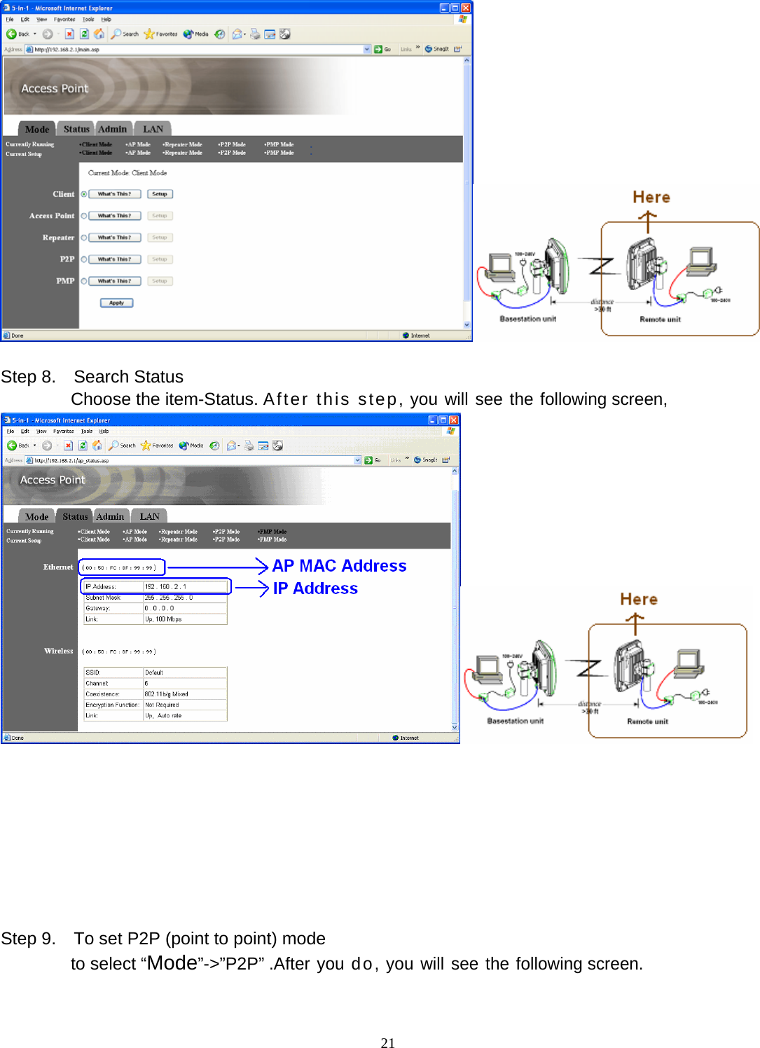  21  Step 8.  Search Status          Choose the item-Status. After this step, you will see the following screen,          Step 9.    To set P2P (point to point) mode to select &ldquo;Mode&rdquo;->&rdquo;P2P&rdquo; .After you do, you will see the following screen.   