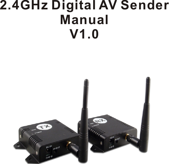 2.4GHz Digital AV Sender ManualV1.0