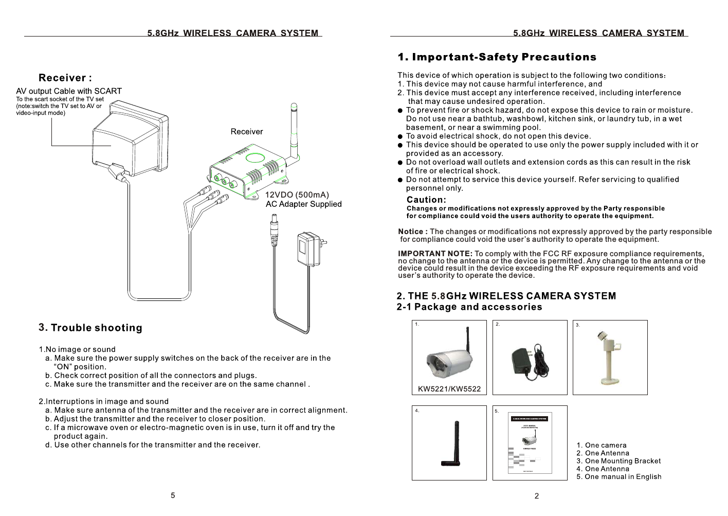 5.812VDO (500mA)5.8eKW5221/KW55223.5Notice : The changes or modifications not expressly approved by the party responsible for compliance could void the user&rsquo;s authority to operate the equipment. IMPORTANT NOTE: To comply with the FCC RF exposure compliance requirements, no change to the antenna or the device is permitted. Any change to the antenna or the device could result in the device exceeding the RF exposure requirements and void user&rsquo;s authority to operate the device.