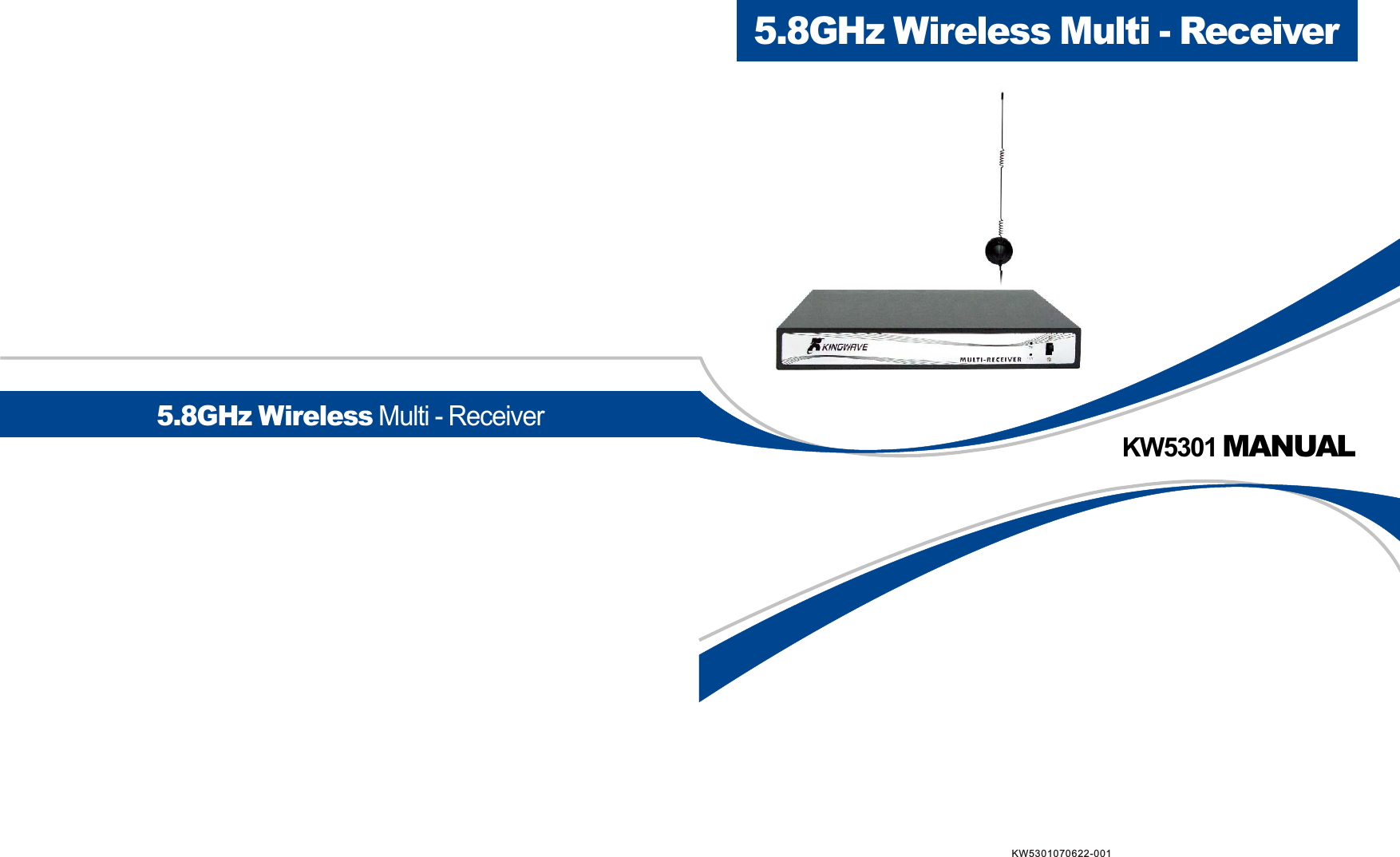 KW5301 MANUAL5.8GHz Wireless Multi - Receiver5.8GHz Wireless Multi - ReceiverKW5301070622-001
