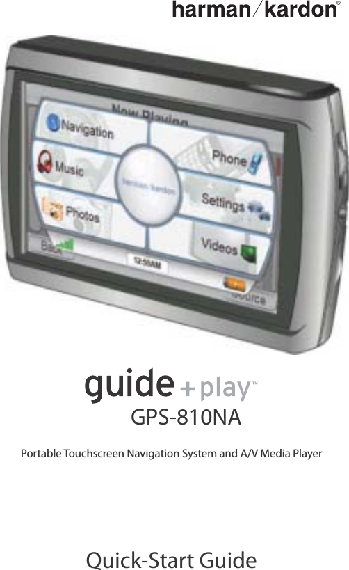 GPS-810NAPortable Touchscreen Navigation System and A/V Media PlayerQuick-Start Guide