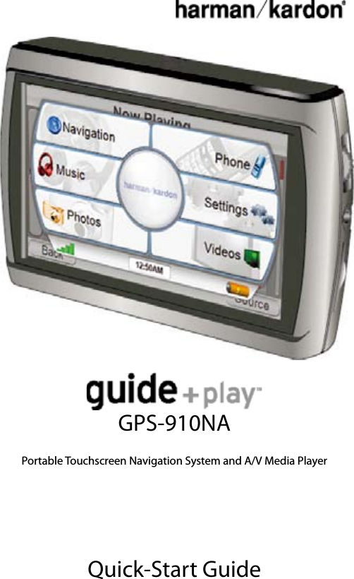 GPS-910NAPortable Touchscreen Navigation System and A/V Media PlayerQuick-Start Guide