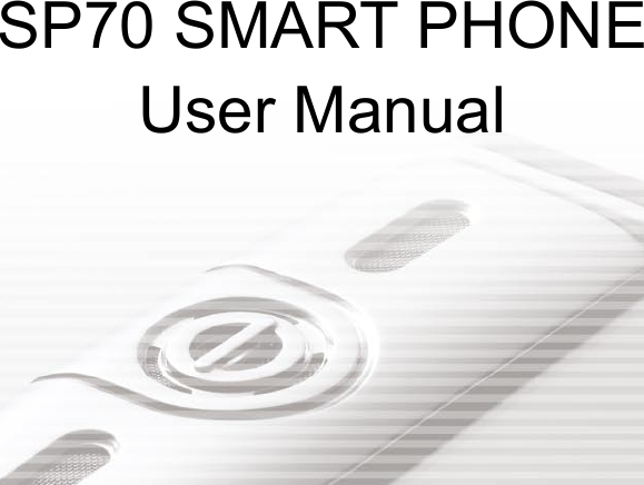 SP70 SMART PHONE User Manual