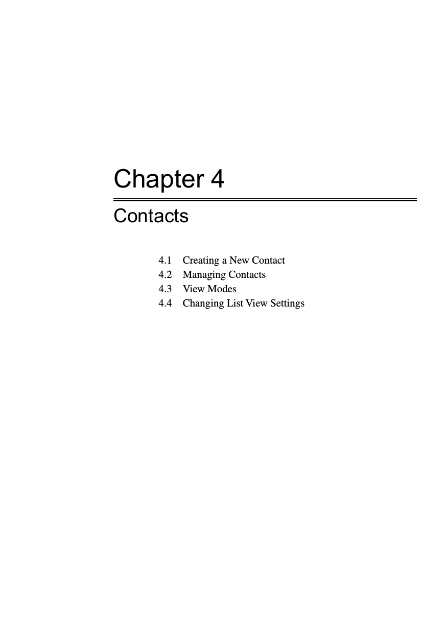 Chapter 4Contacts4.1  Creating a New Contact4.2  Managing Contacts4.3  View Modes4.4  Changing List View Settings