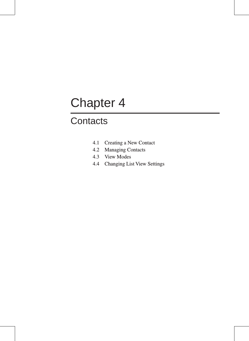 Chapter 4Contacts4.1  Creating a New Contact4.2  Managing Contacts4.3  View Modes4.4  Changing List View Settings