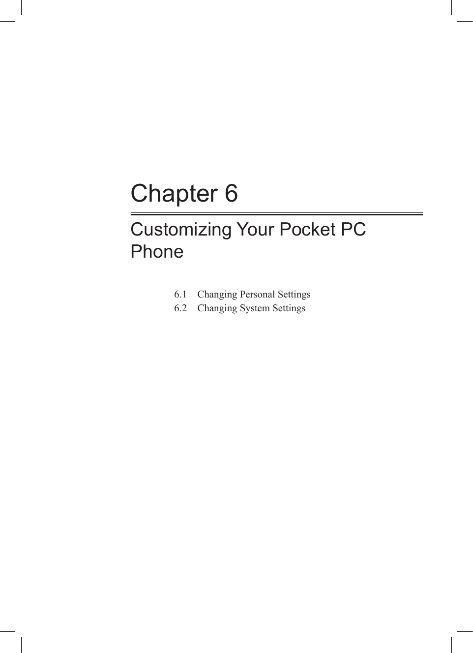 Chapter 6Customizing Your Pocket PC Phone6.1  Changing Personal Settings6.2  Changing System Settings