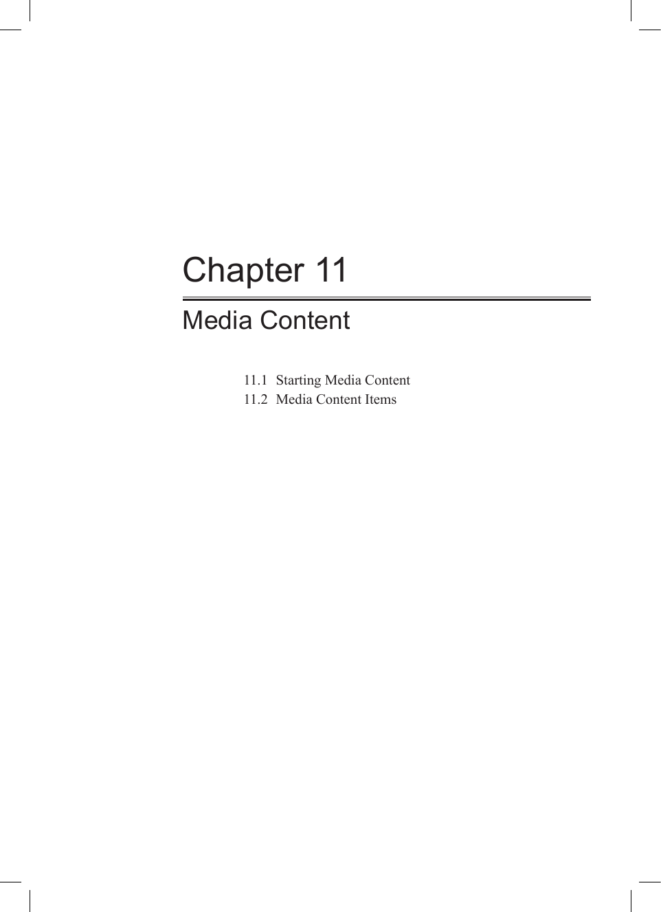 Chapter 11Media Content11.1  Starting Media Content11.2  Media Content Items