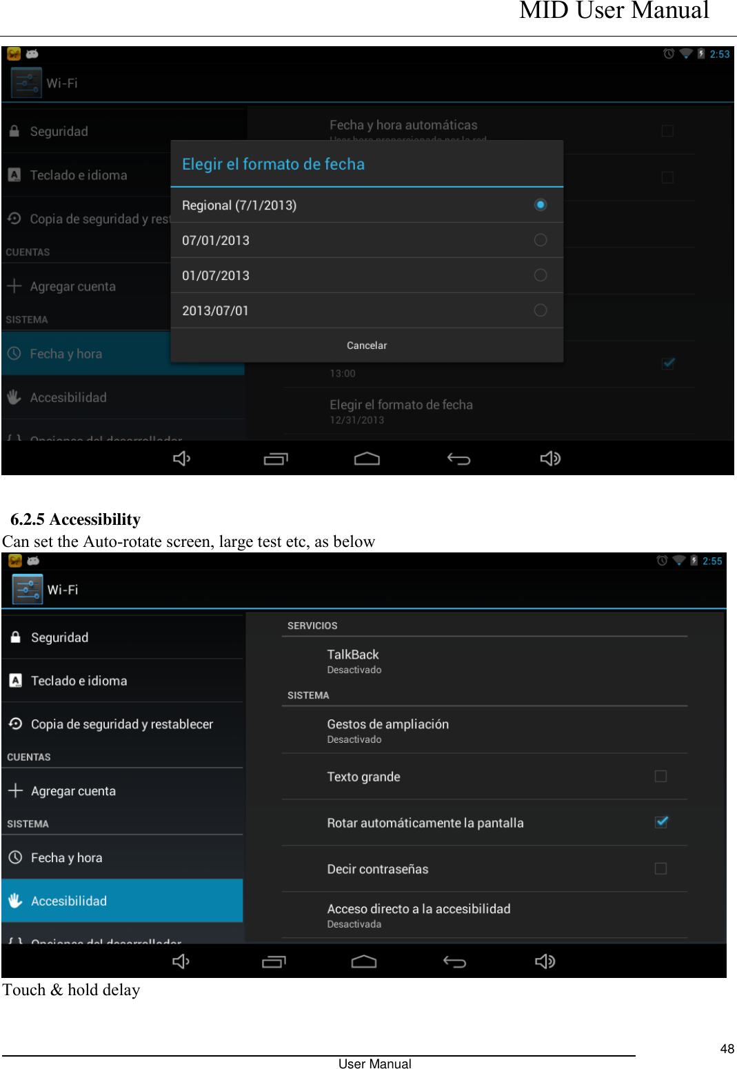    MID User Manual                                                                                                            User Manual     48   6.2.5 Accessibility Can set the Auto-rotate screen, large test etc, as below  Touch &amp; hold delay 