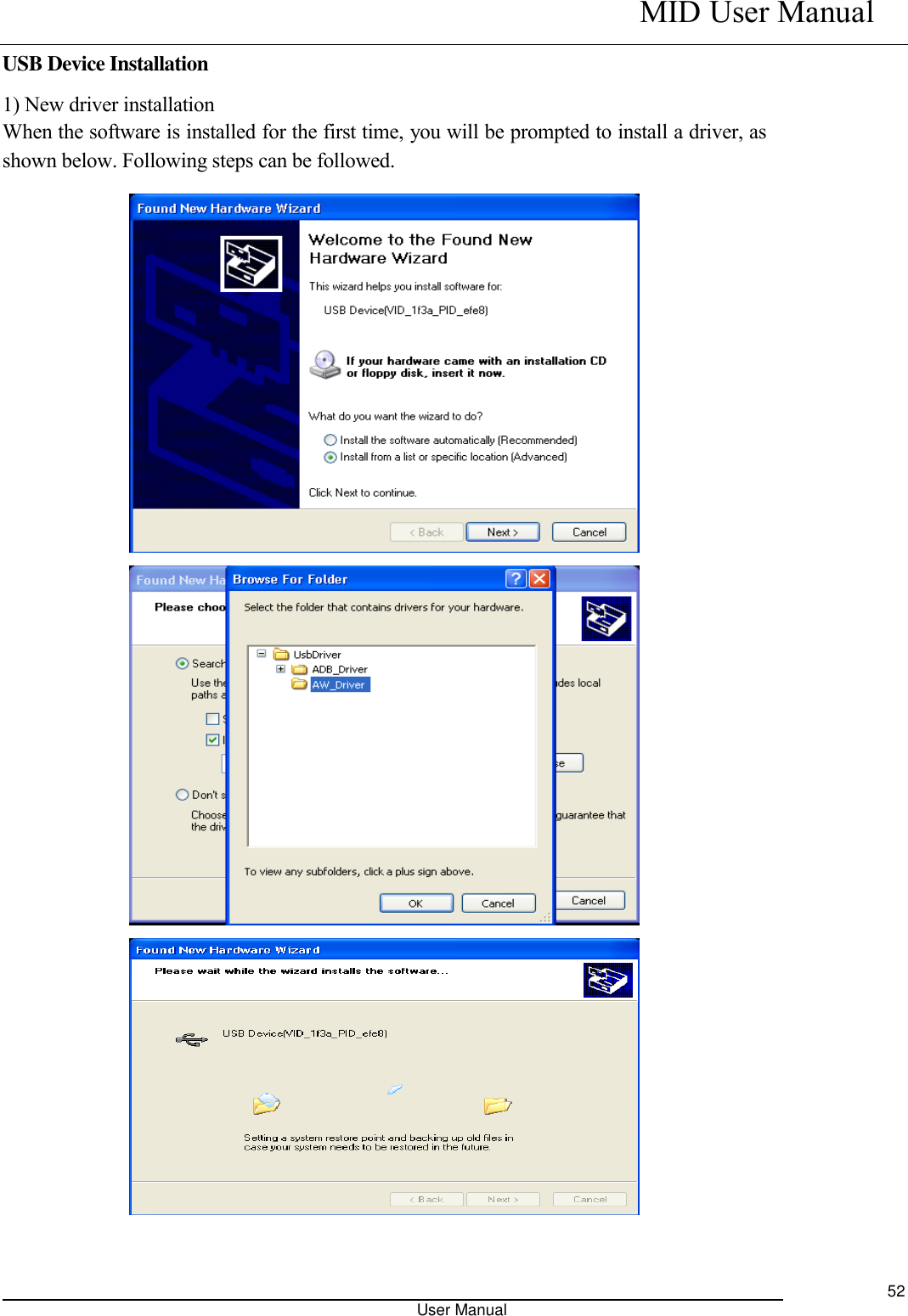    MID User Manual                                                                                                            User Manual     52 USB Device Installation 1) New driver installation   When the software is installed for the first time, you will be prompted to install a driver, as shown below. Following steps can be followed.                                                     