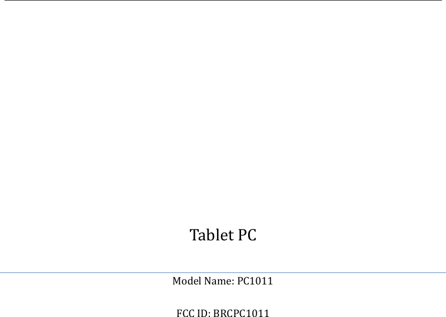              Tablet PC Model Name: PC1011  FCC ID: BRCPC1011            