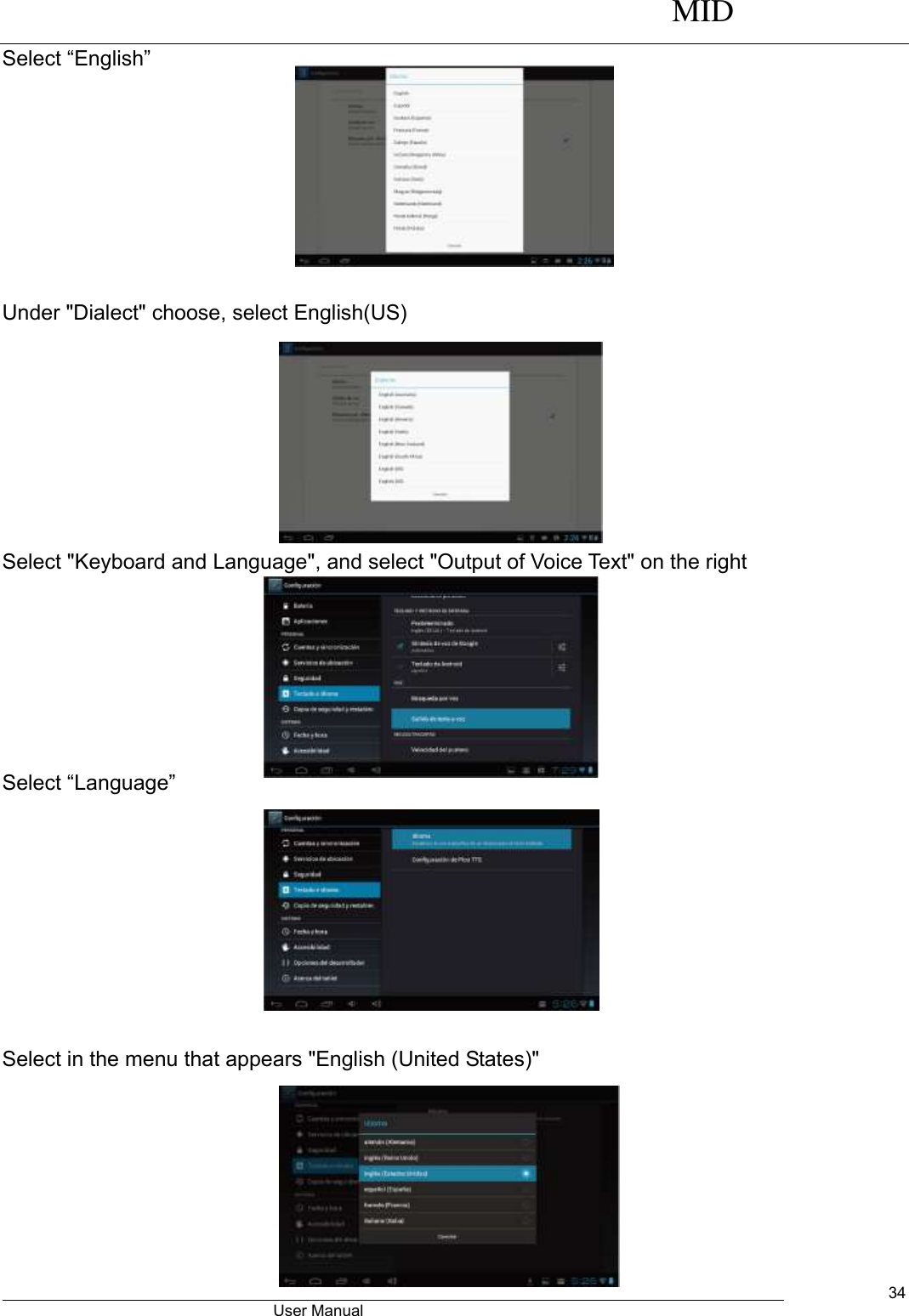      MID                                        User Manual     34 Select “English”       Under &quot;Dialect&quot; choose, select English(US)         Select &quot;Keyboard and Language&quot;, and select &quot;Output of Voice Text&quot; on the right        Select “Language”          Select in the menu that appears &quot;English (United States)&quot;     