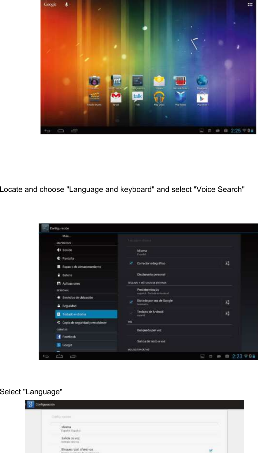      51               Locate and choose &quot;Language and keyboard&quot; and select &quot;Voice Search&quot;                                                                                      Select &quot;Language&quot;        