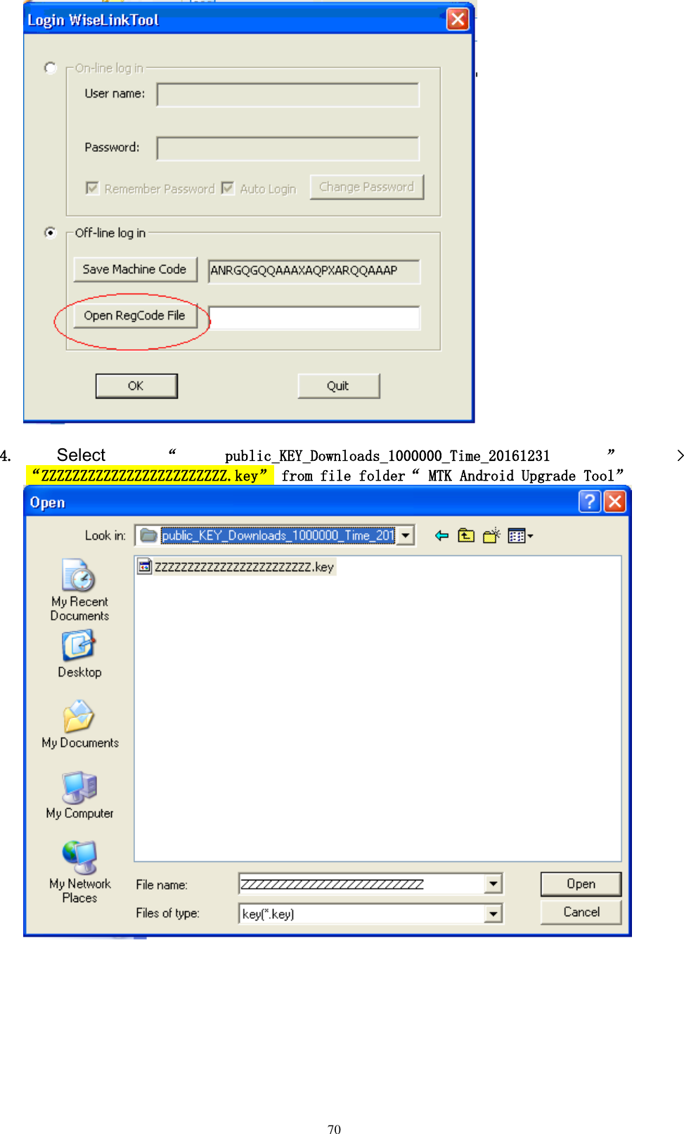      70   4. Select  “public_KEY_Downloads_1000000_Time_20161231  ”  &gt; “ZZZZZZZZZZZZZZZZZZZZZZZZ.key” from file folder“ MTK Android Upgrade Tool”   