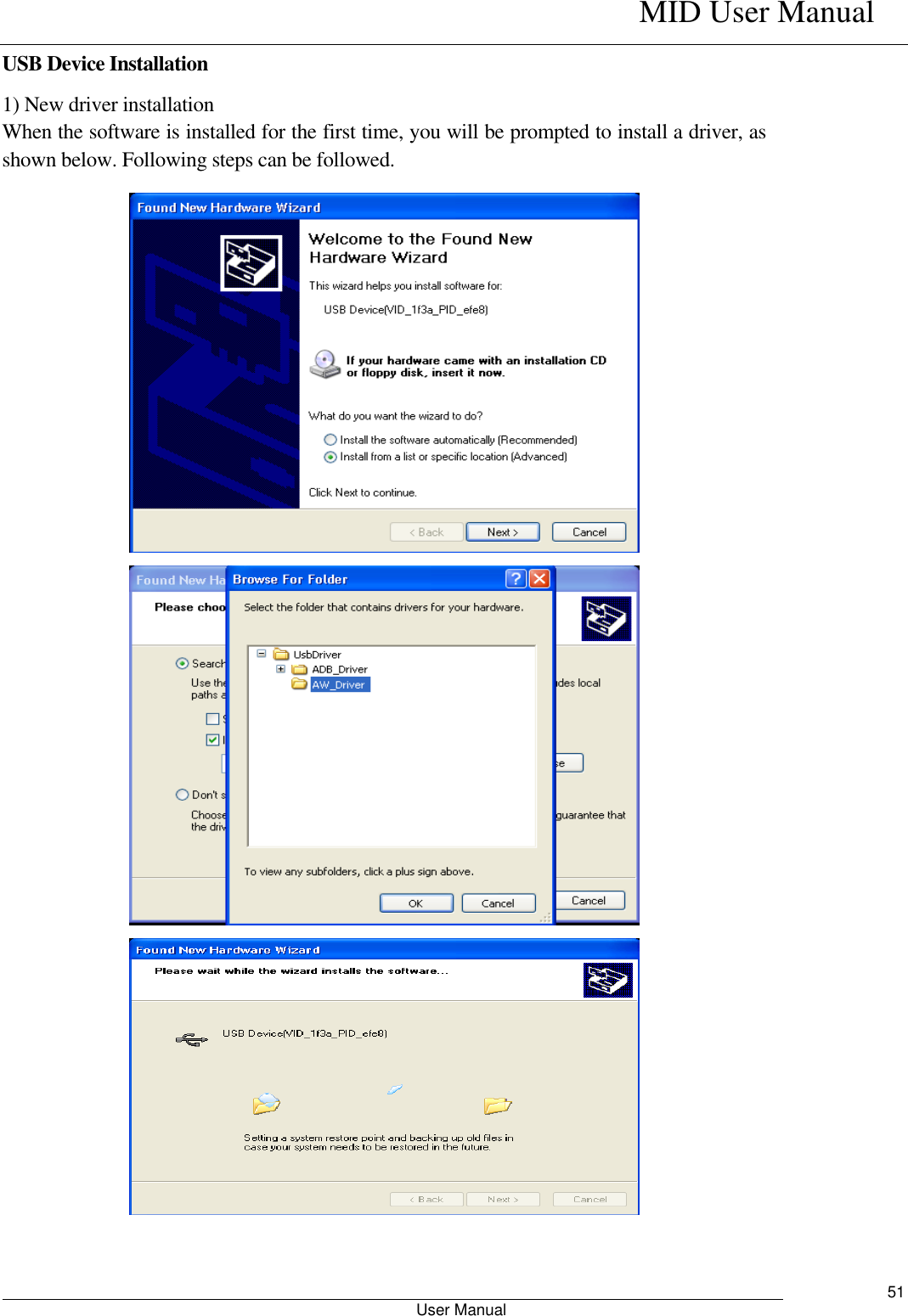    MID User Manual                                                        User Manual     51 USB Device Installation 1) New driver installation   When the software is installed for the first time, you will be prompted to install a driver, as shown below. Following steps can be followed.                                                     