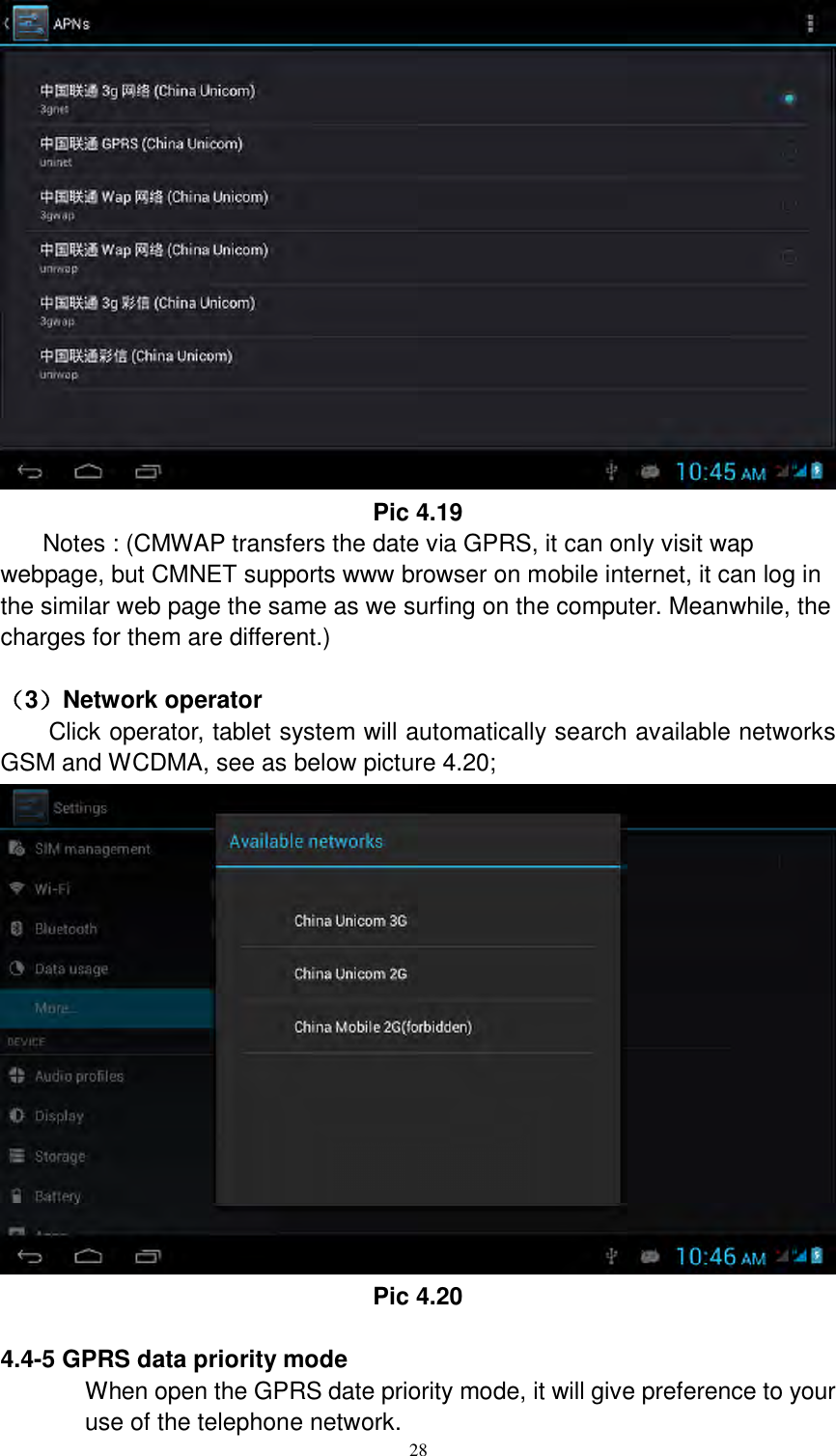      28  Pic 4.19 Notes : (CMWAP transfers the date via GPRS, it can only visit wap webpage, but CMNET supports www browser on mobile internet, it can log in the similar web page the same as we surfing on the computer. Meanwhile, the charges for them are different.)    （3）Network operator   Click operator, tablet system will automatically search available networks GSM and WCDMA, see as below picture 4.20;  Pic 4.20  4.4-5 GPRS data priority mode When open the GPRS date priority mode, it will give preference to your use of the telephone network. 