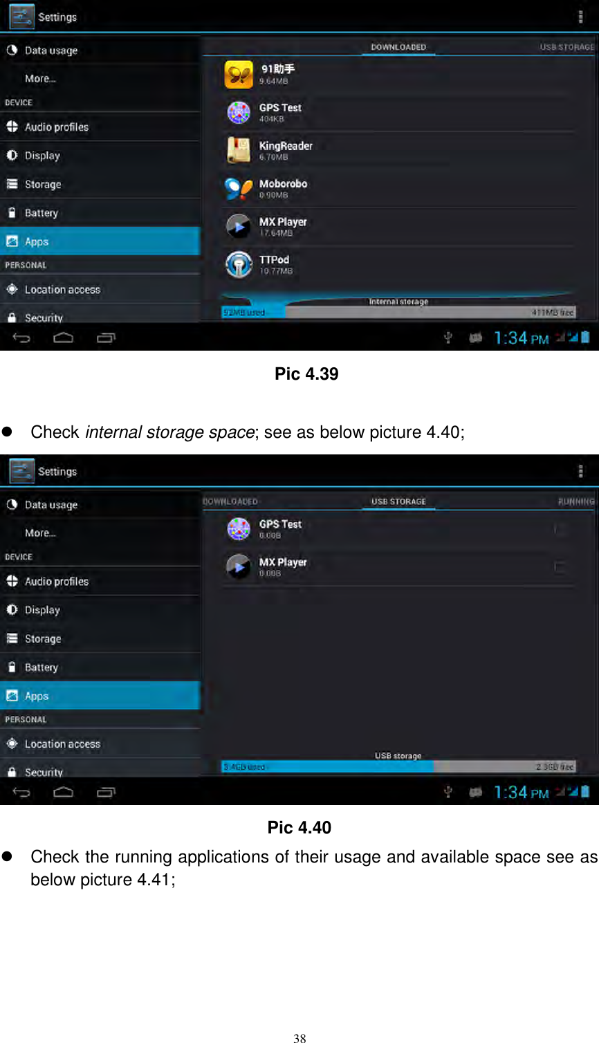      38  Pic 4.39    Check internal storage space; see as below picture 4.40;  Pic 4.40   Check the running applications of their usage and available space see as below picture 4.41; 
