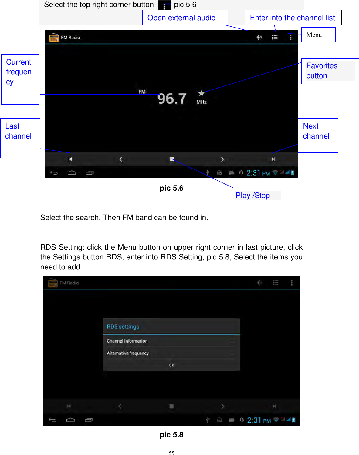      55   Select the top right corner button    pic 5.6   pic 5.6   Select the search, Then FM band can be found in.   RDS Setting: click the Menu button on upper right corner in last picture, click the Settings button RDS, enter into RDS Setting, pic 5.8, Select the items you need to add  pic 5.8 Open external audio Play /Stop  Enter into the channel list Favorites button  Last channel Next channel Current frequency Menu 