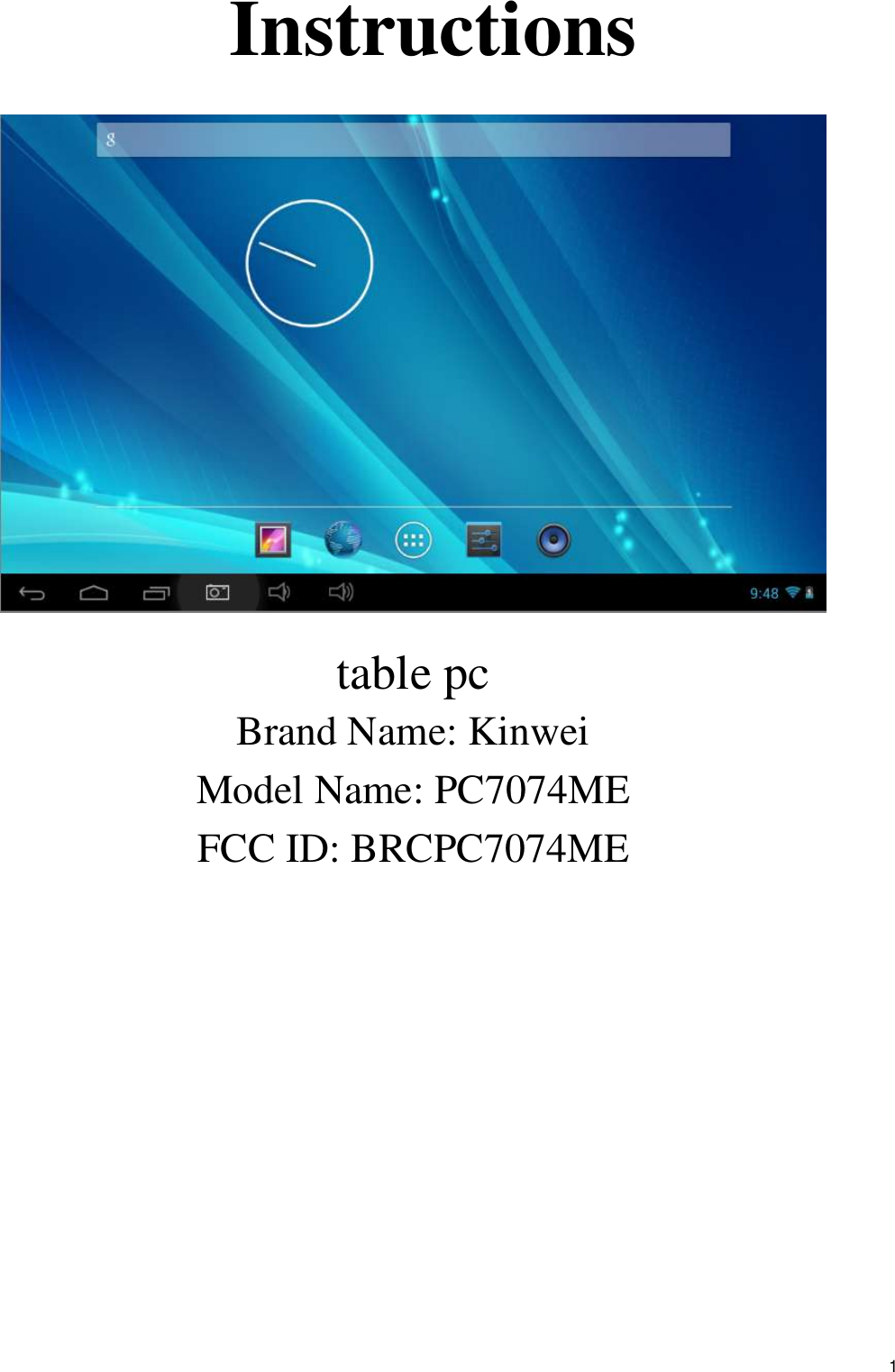    1   Instructions                      table pc   Brand Name: Kinwei Model Name: PC7074ME FCC ID: BRCPC7074ME 