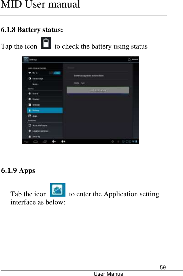      MID User manual                                      User Manual     59  6.1.8 Battery status: Tap the icon    to check the battery using status     6.1.9 Apps Tab the icon    to enter the Application setting interface as below: 