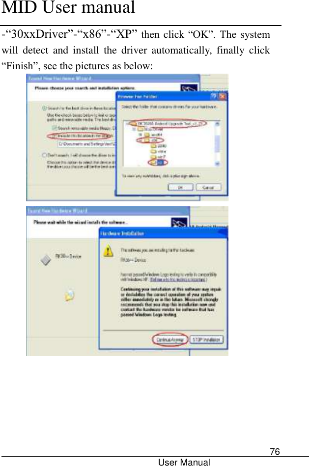      MID User manual                                      User Manual     76 -“30xxDriver”-“x86”-“XP” then click  “OK”.  The  system will  detect  and  install  the  driver  automatically,  finally  click “Finish”, see the pictures as below:     