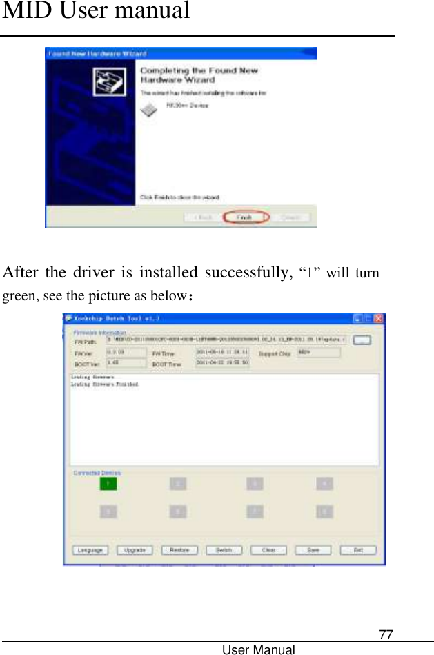      MID User manual                                      User Manual     77   After the  driver is  installed successfully, “1”  will  turn green, see the picture as below：  